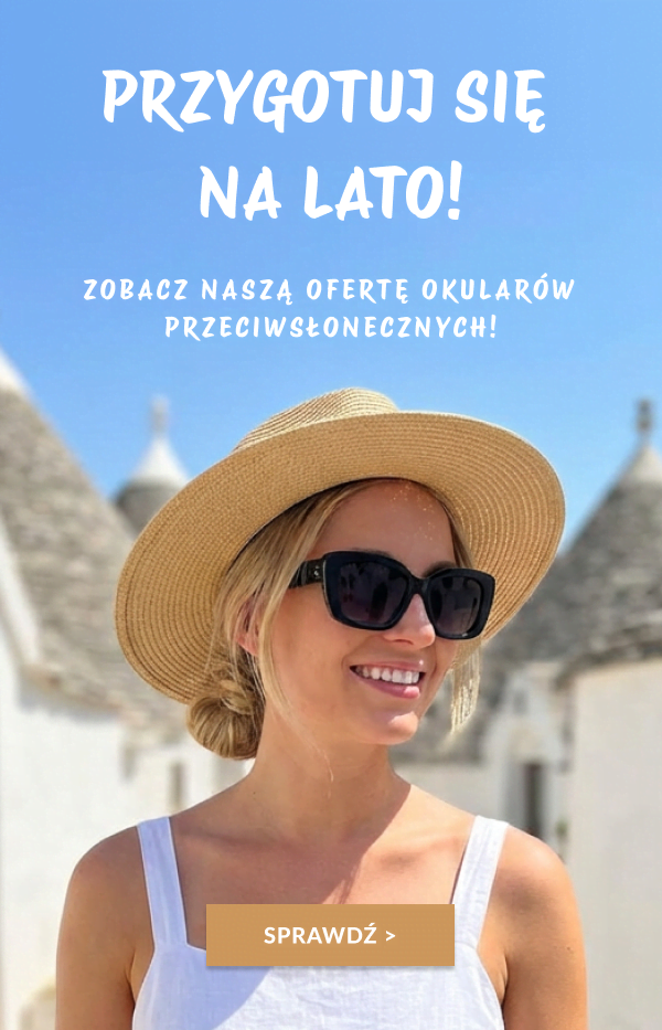 Przygotuj się na lato! Zobacz naszą ofertę okularów przeciwsłonecznych!
