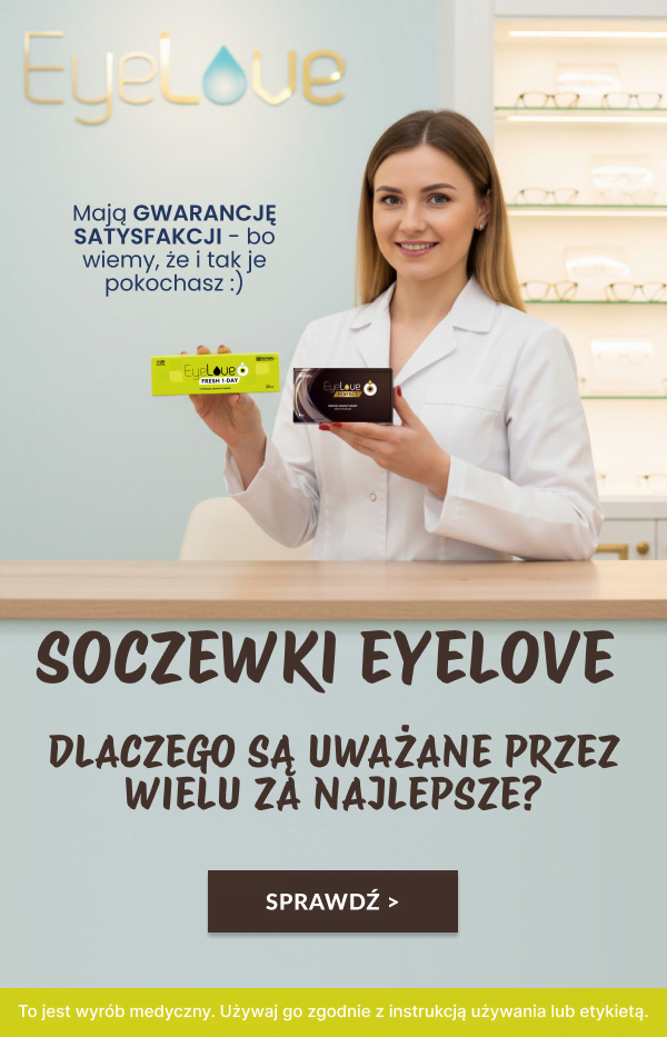 Soczewki EyeLove Dlaczego są uważane przez wielu za najlepsze?